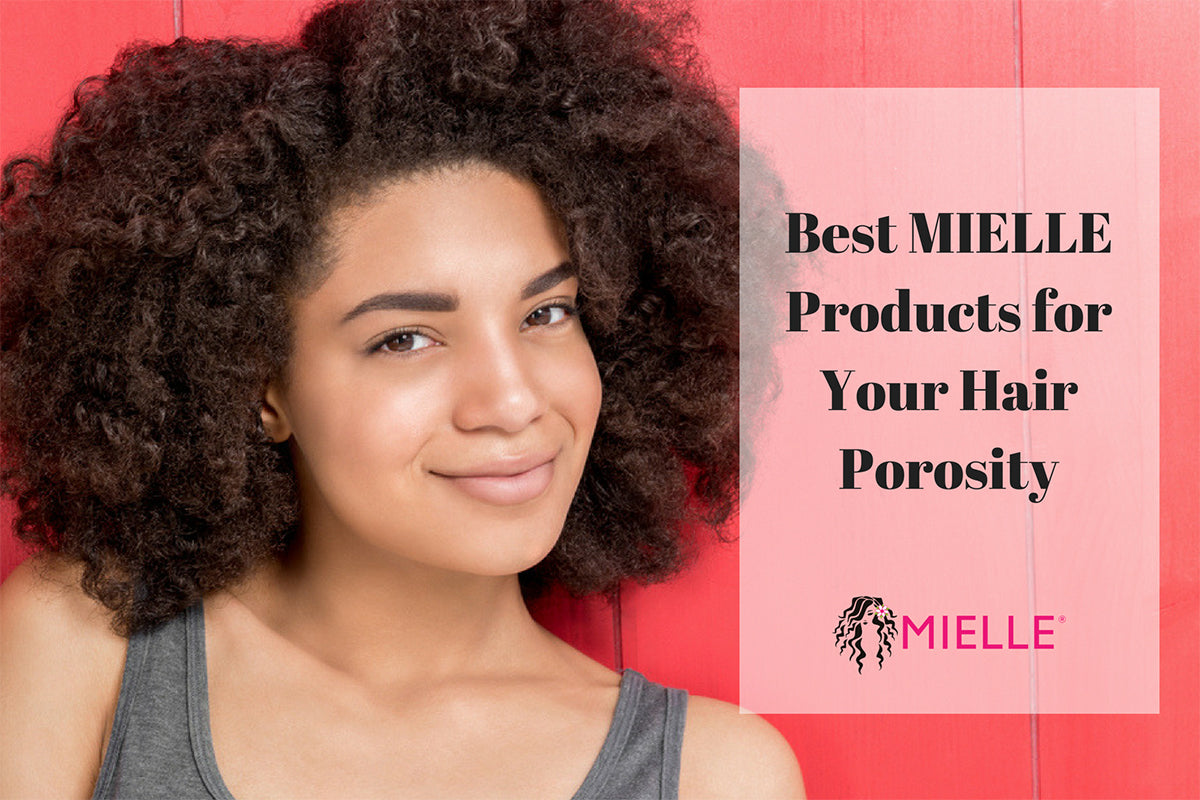 Best Mielle Products for Your Hair Porosity