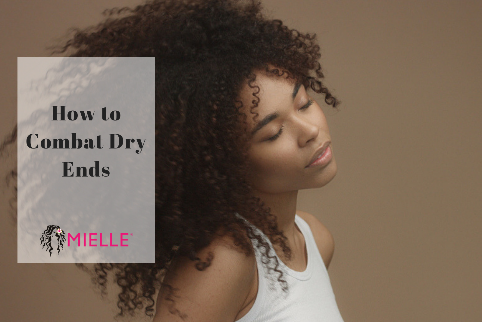 How to Combat Dry Ends